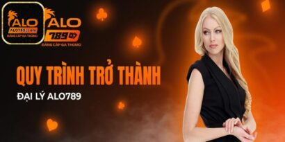 Hướng dẫn cách trở thành đại lý nhà cái Alo789 chi tiết nhất